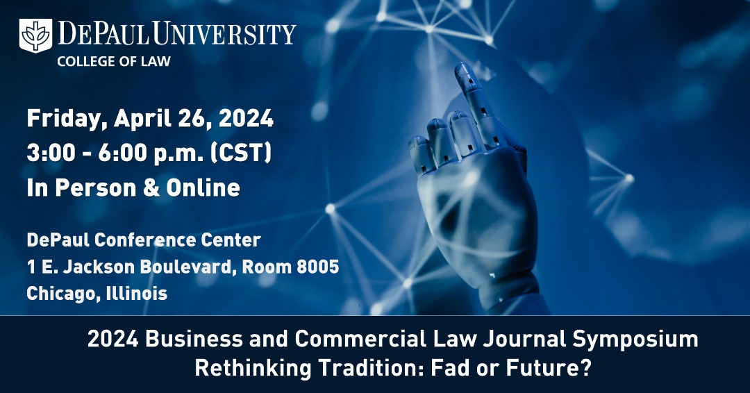 This year’s DePaul Business and Commercial Law Journal Symposium will delve into the evolving landscape of business law and explore the latest trends redefining traditional legal frameworks. This free event is worth 2 CLE credit hours. Register here: ow.ly/7xPk50R2w8Q