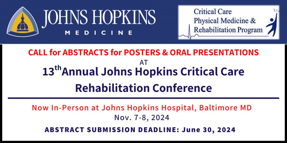 ABSTRACT DEADLINE! June 30, 2024 13th Johns Hopkins #ICURehab Conf is in-Person! Join us for lively Abstract Discussion! Oral & Poster Abstract Presentations Details in graphic Info: ICURehabNetwork.org