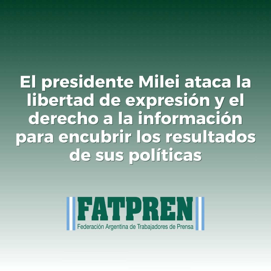 PrensaFATPREN's tweet photo. ⚠️ El presidente Milei ataca la libertad de expresión y el derecho a la información para encubrir los resultados de sus políticas

🔗 Comunicado completo https://t.co/qGJB35zyCq https://t.co/48naAIOEEH