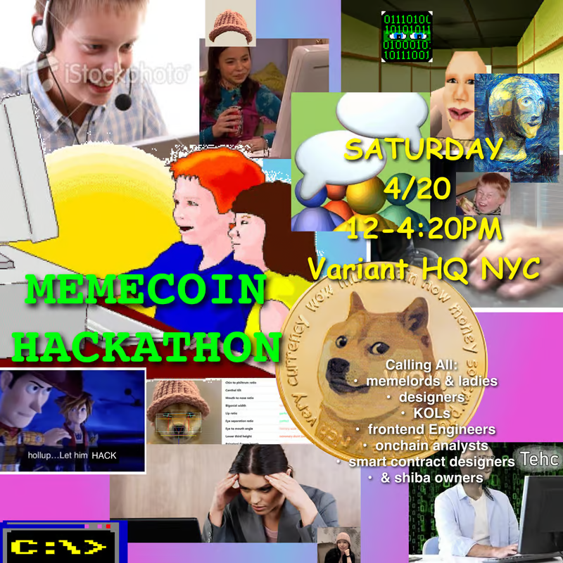 born too late to explore the earth born too early to explore the universe born just in time to host a memecoin hackathon!!! RSVP below - 4/20 in NYC: lu.ma/var4q85z