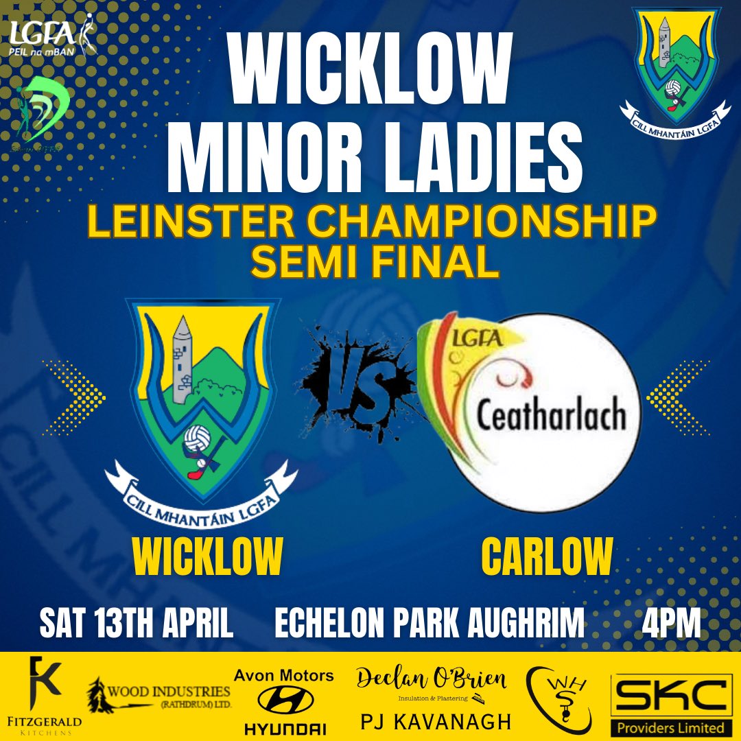 Leinster Minor Championship Semi Final Our Minor Ladies face Carlow in the Semi Final of the Leinster Championship this Saturday. 🆚 Wicklow Vs Carlow ⏰ Sat 13th April, 4pm 📍 Echelon Park, Aughrim 💶 Ticket Link 👉 universe.com/events/leinste…