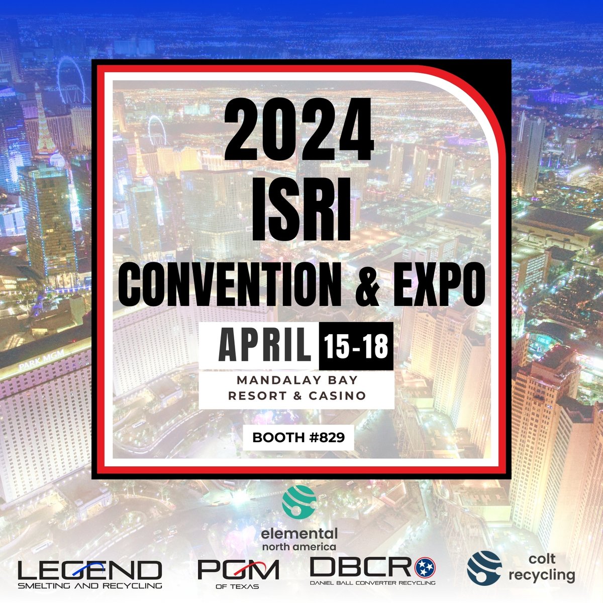 Legend Smelting &amp; Recycling is happy to announce that we will be at the ISRI Convention in Las Vegas, and we're bringing some incredible partners with us! Join us at Booth #829 where you'll find not only us, but also PGM of Texas, DBCR Inc, and Colt Recycling all under one roof.