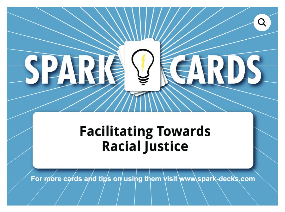 Have you checked out our Spark Deck, Facilitating Toward Racial Justice, yet? It really is a great way to sharpen you facilitation skills toward racial justice. Learn more here: bit.ly/3uVxe9P