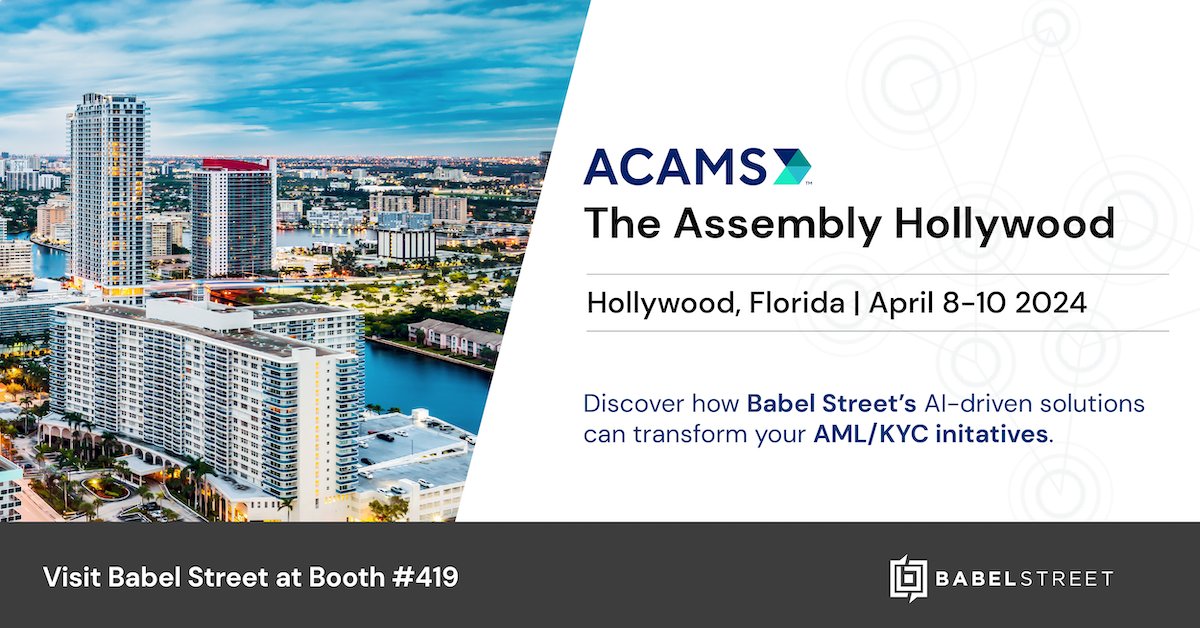 Today is your last chance to connect with us at The Assembly Hollywood! Swing by booth #419 to learn how Babel Street's AI-driven AML/KYC solution can revolutionize your risk and identity operations. #ACAMSAssembly