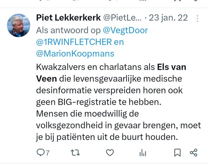 veen_els's tweet photo. Een vierluik met tweets van Piet Lekkerkerk over mijn persoon. Toen ik in april 2021 op twitter ging, was dat om toch een podium te hebben, waar ik kon zeggen wat ik van Coronamaatregelen als lockdowns, mondkapjes en vaccinatieplicht vond. Kort ervoor was ik in het Algemeen Dagblad, samen met wat andere huisartsen, weggezet als 'gevaarlijk'. Die framing gaf me een machteloos gevoel, vandaar dat ik besloot op twitter te gaan.

Ik was geschokt door accounts als dat van Lekkerkerk, die me voor 'rechts-extremistisch' en 'fascistisch' uitmaakten. Of schreven dat ik en Jan Bonte @john_bumblebee  'levensgevaarlijke medische desinformatie' verspreidden, terwijl wij alleen maar kritisch waren en onze kritiek gegrond uitten. Waar kwam die felheid en die haat vandaan?
Piet Lekkerkerk heeft mij nooit ontmoet, laat staan dat hij mijn patiënt is geweest. Piet Lekkerkerk is niet medisch onderlegd, laat staan dat hij jarenlang praktijkhoudend huisarts is geweest.