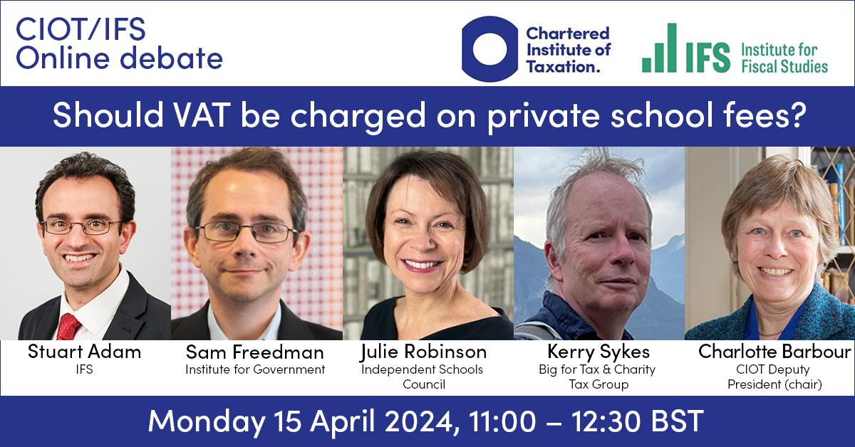 CIOT/@TheIFS Online Debate: Should VAT be charged on private school fees? Monday, 11am @StuartAdam_IFS Sam Freedman @Samfr Julie Robinson @JulieR_isc Education tax specialist Kerry Sykes CIOT Dep Pres Charlotte Barbour (Chair) All welcome Register/info: tax.org.uk/CIOT%20and%20I…