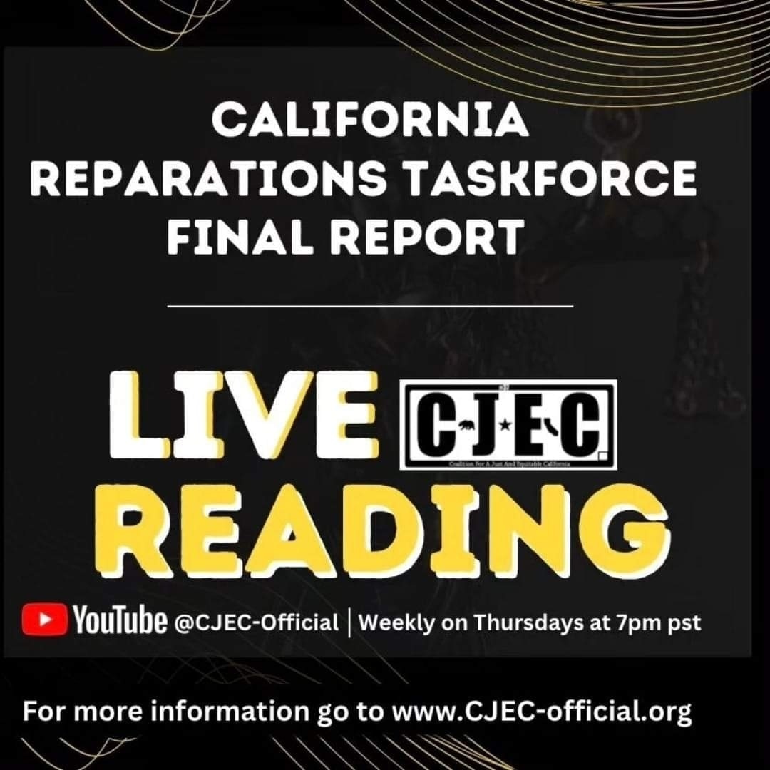 EVERY Thurs at 7pm PST, one of our amazing volunteers reads a part of the final report of the California #Reparations Task Force. We do this as a community service to educate the public. Join us at 7pm THIS Thursday! Be sure to like, subscribe, and hit the bell! @cjecofficial