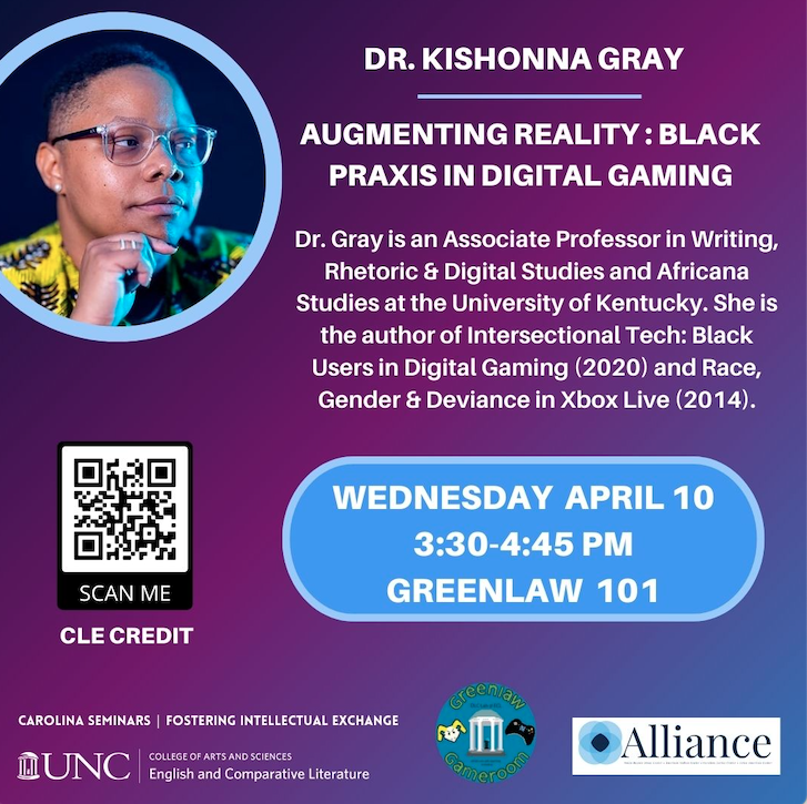 Come check out a talk by Dr. Kishonna Gray, titled “Augmenting Reality: Black Praxis in Digital Gaming” TODAY from 3:30-4:45pm in Greenlaw Hall 101. CLE credit available for undergrad students. Find more information here: heellife.unc.edu/event/10074199