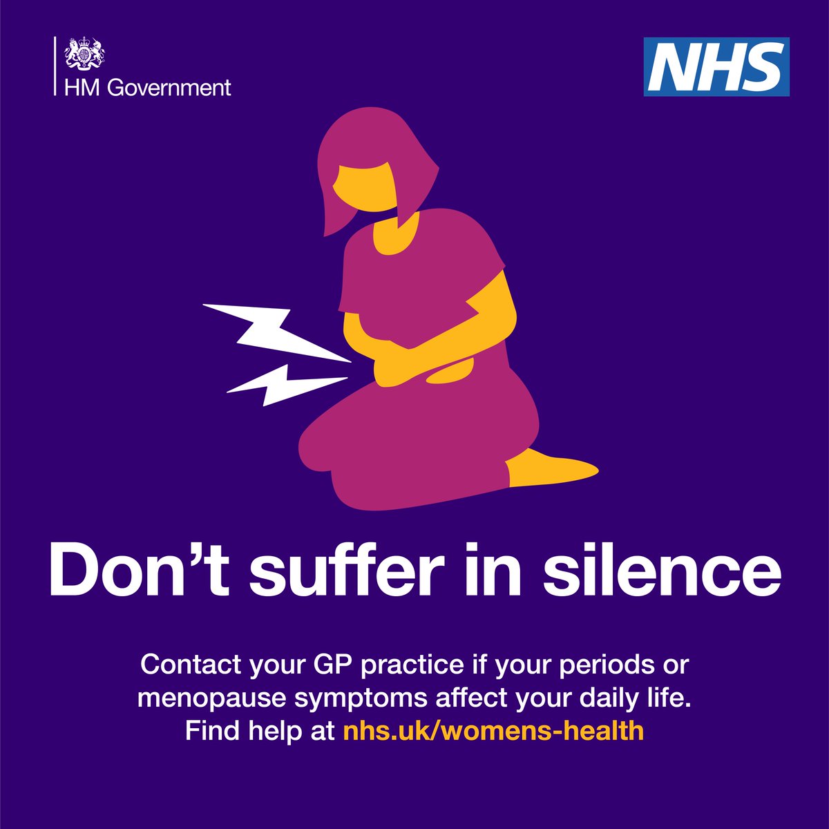 Don't suffer in silence. Contact your GP practice if your periods or menopause symptoms affect your daily life. Find help at nhs.uk/womens-health/