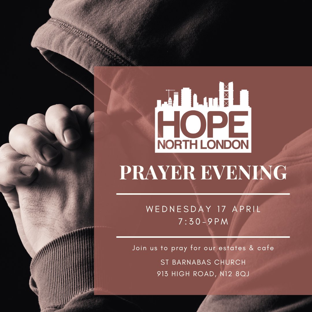 HopeNorthLondon's tweet photo. Please join us to pray for the work of @HopeNorthLondon next Wednesday 7.30pm to 9pm at @StBsNL - minibus leaving the Green Man at 7.15pm #prayerchangeslives https://t.co/teAv0a7zBa
