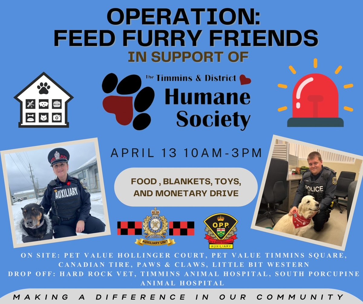Auxiliary members from the #SouthPurcupineOPP, Timmins Police Service, in partnership with the Timmins Humane Society, would like to invite the public to operation “FEED FURRY FRIENDS”. This event will be held on Apr. 13/24, from 10 am–3 pm. Come out to help support our pets.^rl