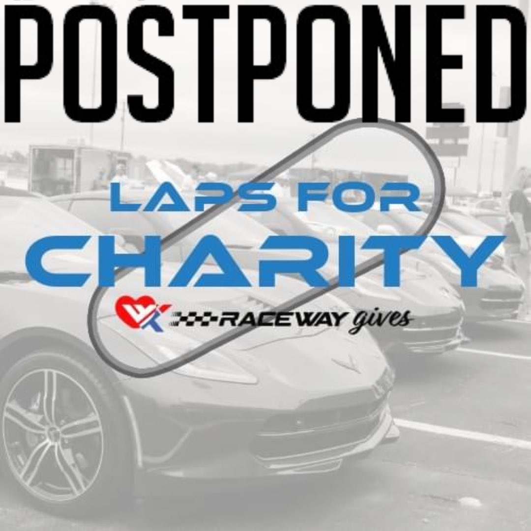 Due to the wet conditions and forecasted rain, tonight's Laps for Charity and Wide Open Wednesday events have been postponed to Wednesday, April 17th.