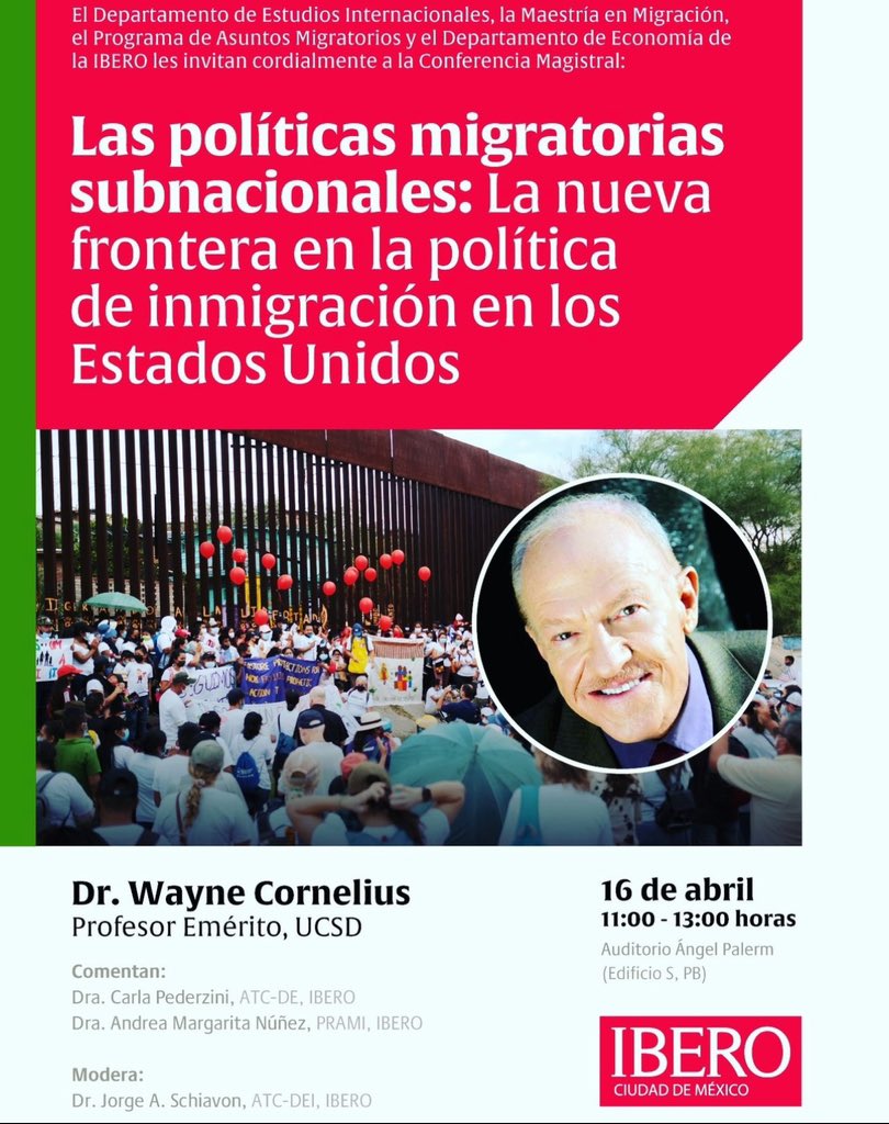 Les compartimos la invitación a la conferencia magistral en la @IBERO_mx del Dr. Wayne Cornelius: Las políticas migratorias subnacionales: la nueva frontera en la política de inmigración en los Estados Unidos. 📍: Auditorio Ángel Palerm (S PB) 🗓️: 16 de Abril 2024 🕙: 11AM
