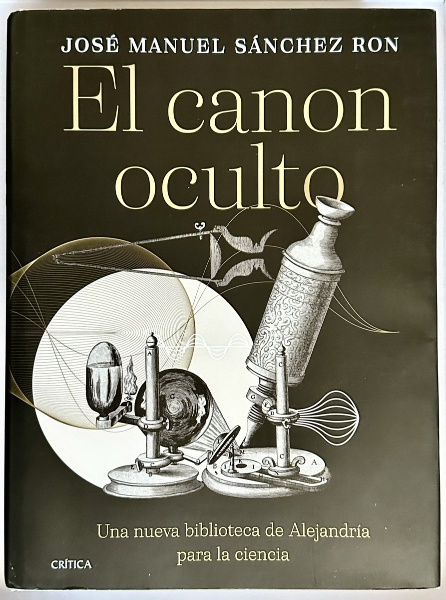 Me acaba de llegar el último libro del maestro #JoséManuelSánchezRon en @Ed_Critica, muchas gracias!! Esta magna obra se va a convertir en referencia obligada para todos los que disfrutamos con la ciencia, la historia y los libros. 👏🏼👏🏼👏🏼👏🏼