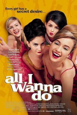 What’s your favorite movie and why is it the 1998 masterpiece “All I Wanna Do”