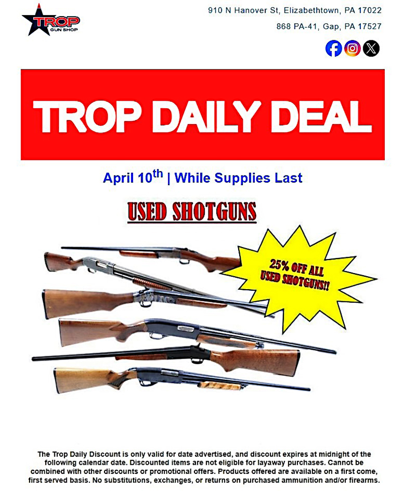 More deals to help get you over the Wednesday hump this week with some sweet savings. 25% Off ALL USED SHOTGUNS! #tropgunshop #dailydeal #shotgun #used #hump #wednesdaymotivation #sale #savemoney #2A

shop.tropgun.com/deals
