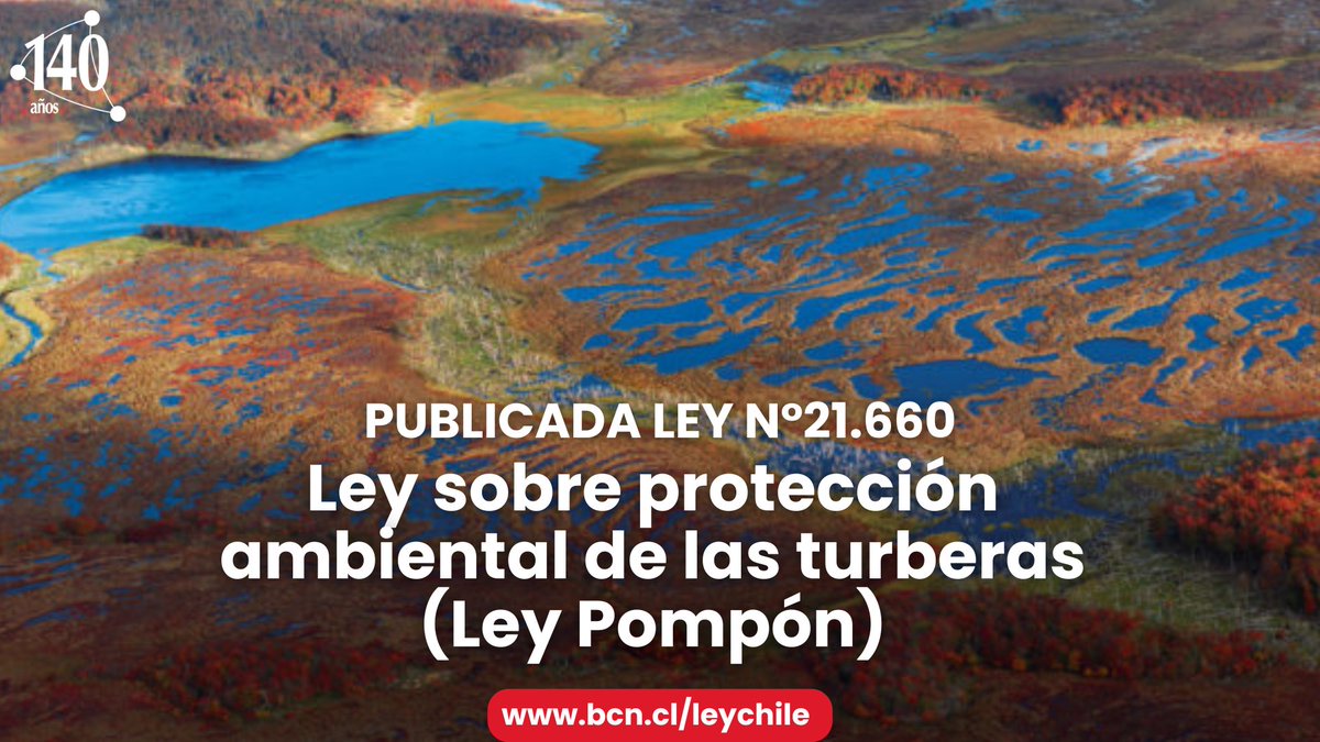 Publicada Ley 21.660. Sobre protección ambiental de las turberas (Ley Pompón).
Disponible en bcn.cl/3iuuk
Historia de Ley s.bcn.cl/3iuud