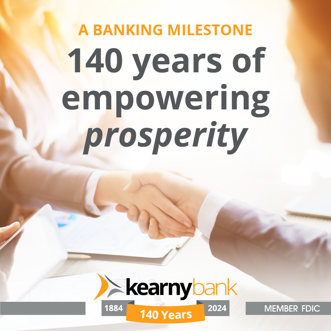 Thank you to everyone who has been a part of the Kearny Bank family and for accepting us into your communities over the past 140 years. We look forward to empowering prosperity, connecting community and delivering trust for generations to come.