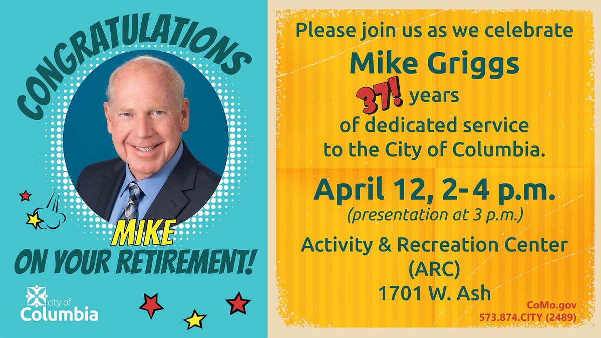 Please join us Friday, April 12, for a reception honoring Deputy City Manager Mike Griggs' 37-year career with the City of Columbia. The reception will take place from 2-4 p.m., with a presentation at 3 p.m., at the Activity & Recreation Center (ARC), 1701 W Ash St.