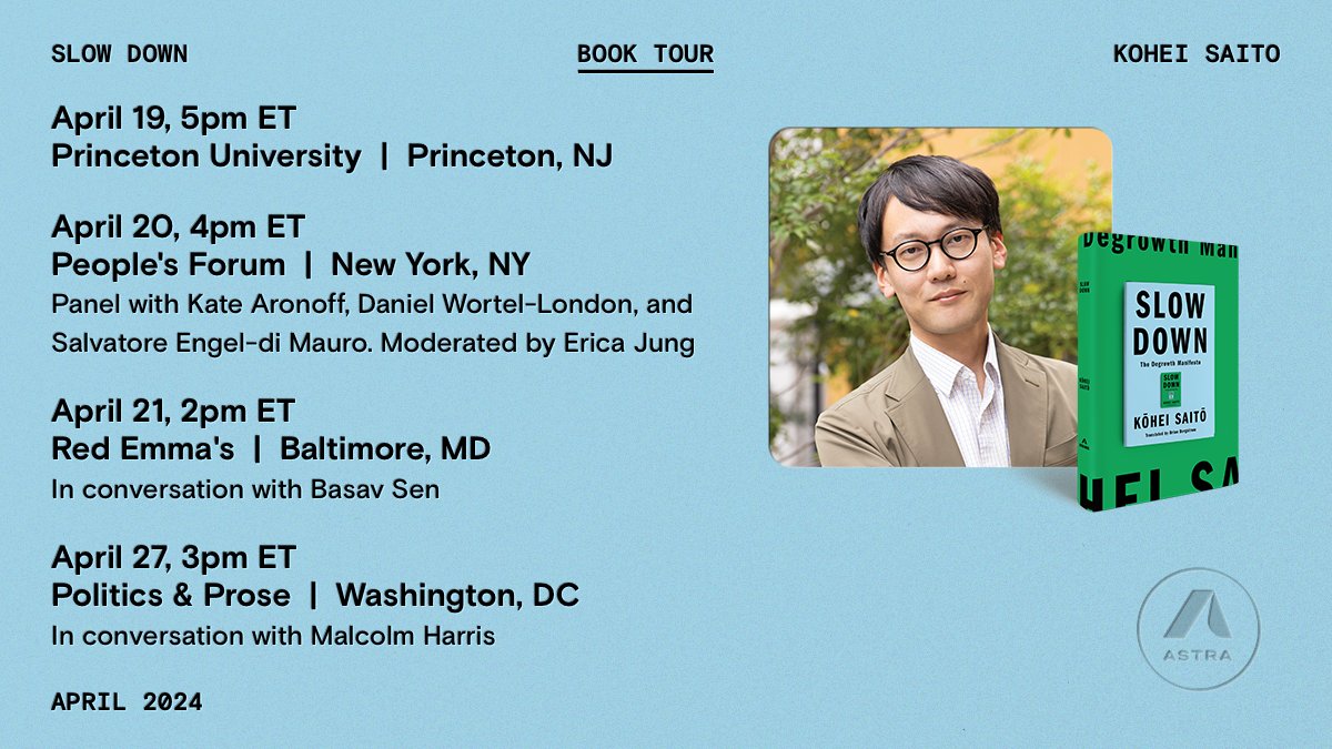 SLOW DOWN author @koheisaito0131 is coming to the US! Join him at @Princeton; @PeoplesForumNYC with @KateAronoff, @dlondonwortel, Salvatore Engel-di Mauro, & Erica Jung; @redemmas in Baltimore with @BasavIPS; and @PoliticsProse in DC with @BigMeanInternet.