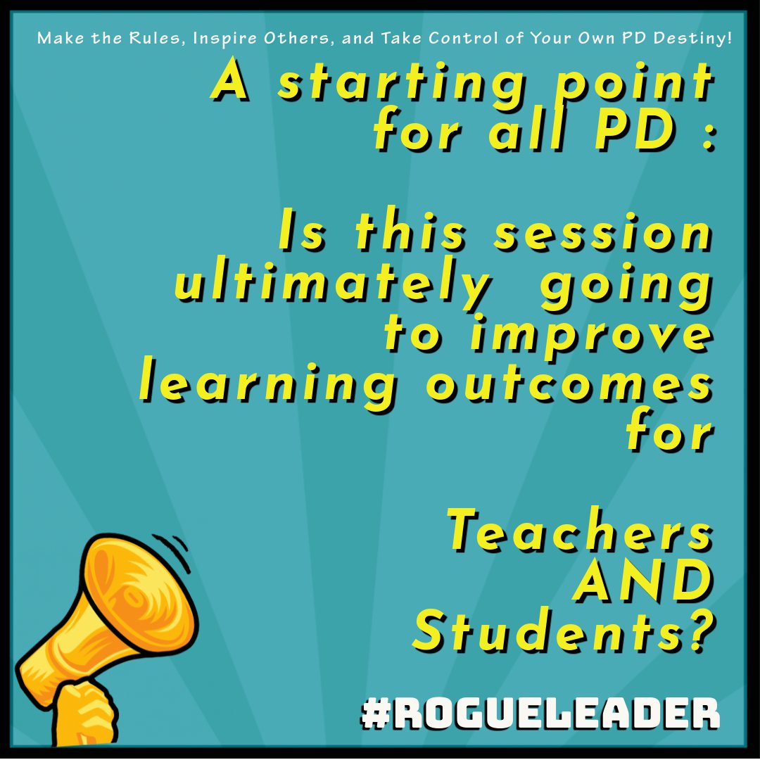 Before planning ANY Professional Development, we need to think about whether it helps Teachers AND Students. #4OCF Become a #ROGUELeader today: amzn.to/3MzjQii