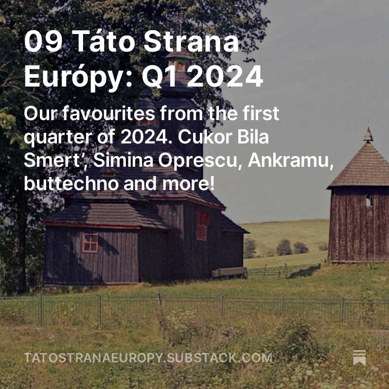 new issue of táto strana európy is out – favourite central/eastern european albums of q1 2024! i wrote about ankramu (aoty candidate), buttechno, hmot, olga anna markowska, simina oprescu and szymon wildstein. so many fun records linktr.ee/adambdonoval