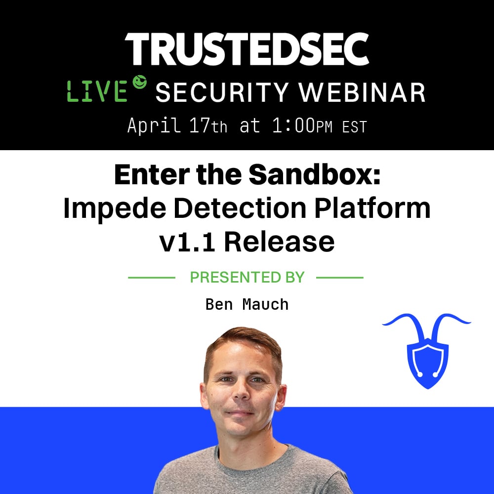 Don't miss our next webinar to learn about new features in our @ImpedeDetection Platform v1.1 Release, including: 📦 Virtual sandbox 💥 Over 400 preloaded Atomics 📑 Updated TrustedSec Catalog Register now! hubs.la/Q02spYry0