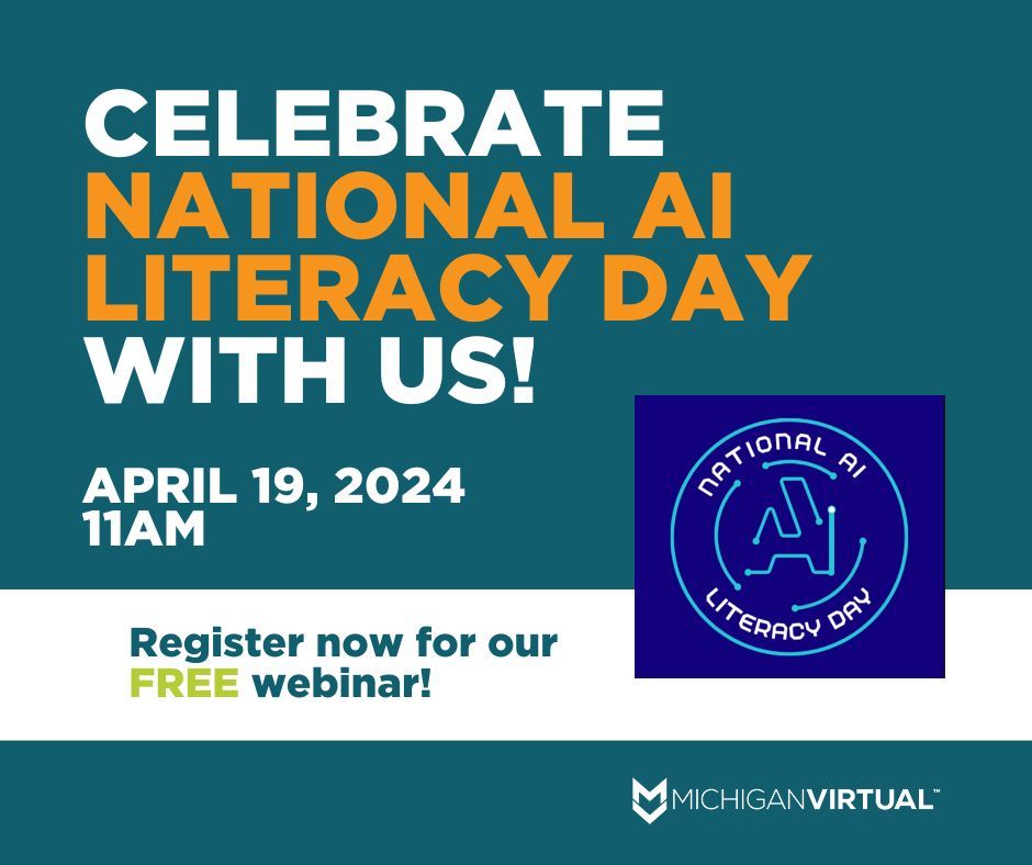 This #NationalAILiteracyDay, join Michigan Virtual’s FREE webinar at 11am on 4/19/24! Gain insights into our AI evolution, learn what AI literacy means, & see examples of our work with K-12 schools. Register now at: buff.ly/4aEuUWv.