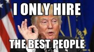 ' I only hire the best people'. Then why are so many of your 'best' people Mr Trump, going to jail?😅