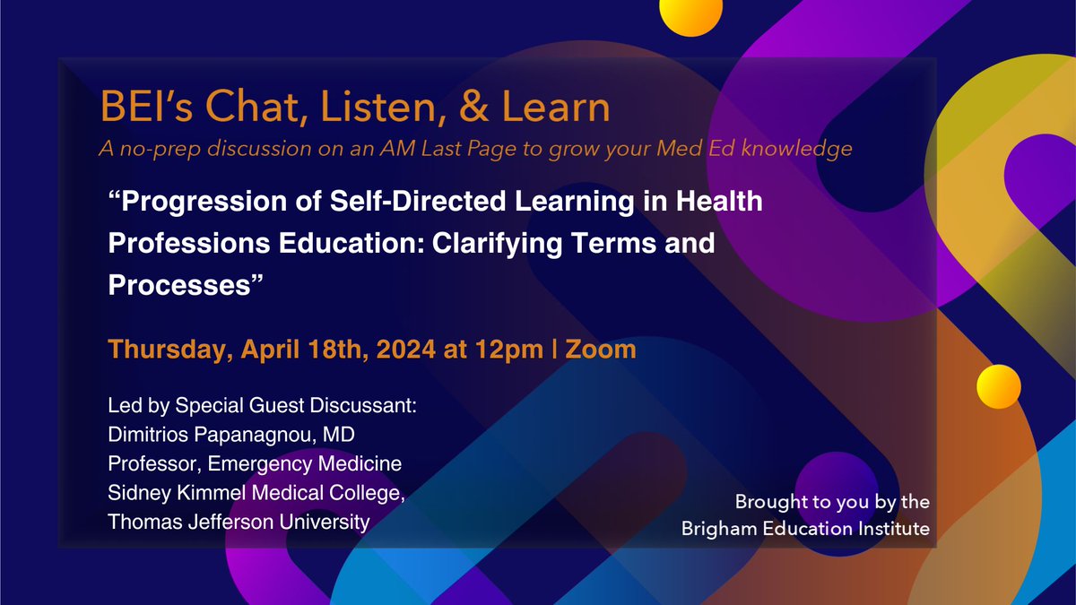Join #BrighamBEI & special guest discussant @dmitripapa for our virtual Chat, Listen, & Learn session on “Progression of Self-Directed Learning in Health Professions Education: Clarifying Terms & Processes.” On April 18th at 12pm. More here: bit.ly/ChatListenLearn #MedEd