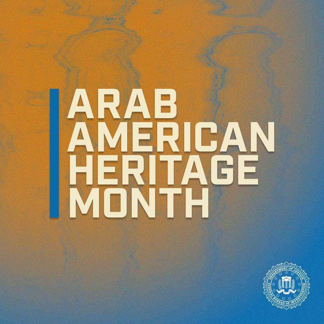 This National Arab American Heritage Month, #FBI Jacksonville recognizes our Arab American colleagues—from Special Agents and Intelligence Analysts to Professional Staff - who work tirelessly to ensure we can better serve and protect the American people. #NAAHM