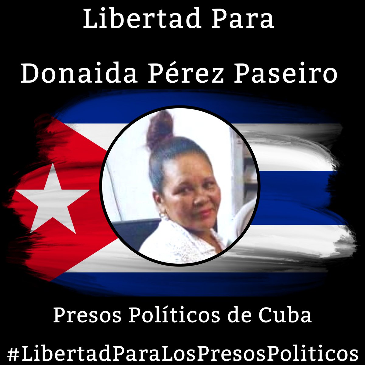 Libertad para Donaida Pérez Paseiro. . Los #PresosDeCastro Justicia demorada, justicia denegada. Encarcelados por decirle la verdad al poder. #Twittazo . . . #HastaQueSeanLibres #PresosPoliticosDeCuba #LibertadParaLosPresosPoliticos