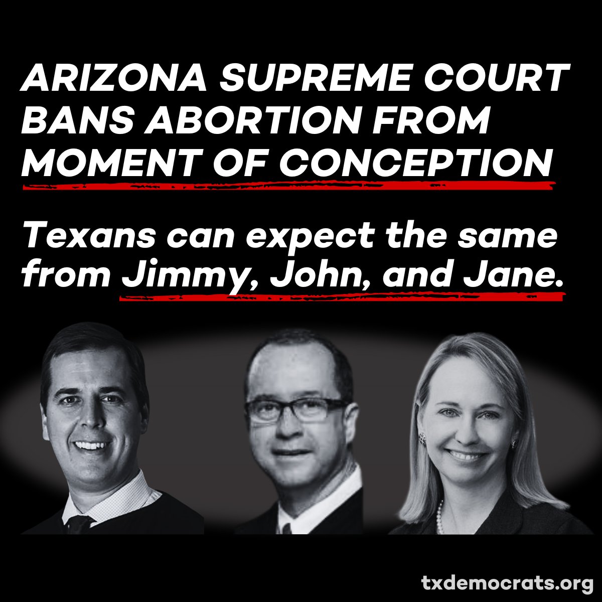 Texas Supreme Court Justices Jimmy, John, and Jane are at the center of the fight to dismantle abortion rights. This November, they have to go.