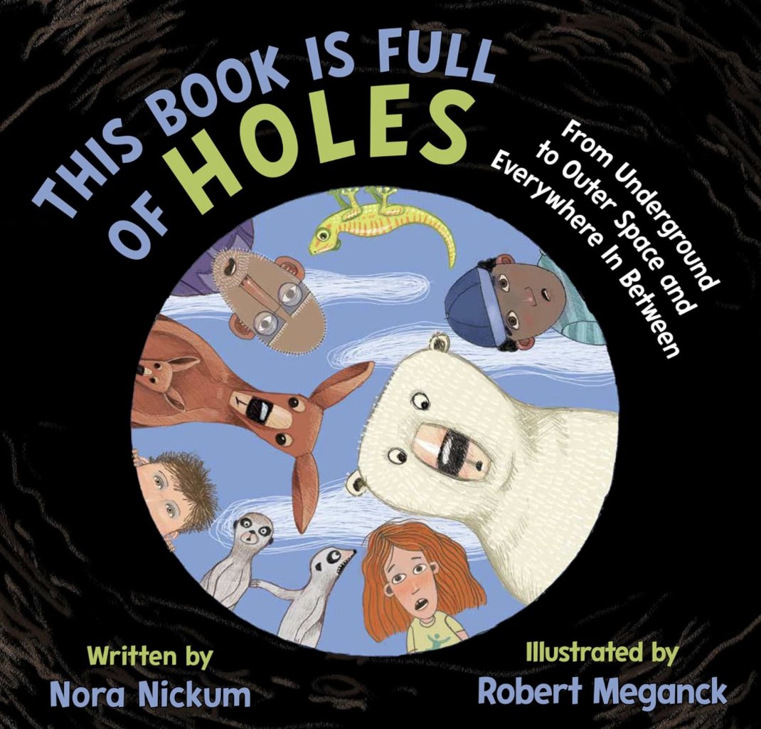 'A hole is a part of something where there’s nothing at all. And while they seem at first to be nothing...they lend themselves to all kinds of descriptions. They can be big or small, deep or shallow, numerous or solitary, problematic or lifesaving, mysterious or...familiar.'