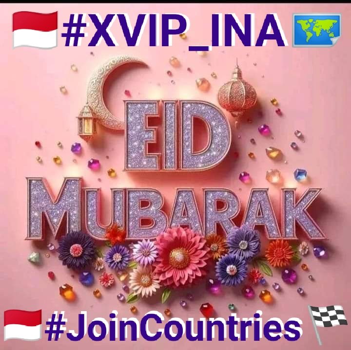 🎶Happy Eid mubarak🎶 🇲🇨 #JoinCountries 🏁 🇲🇨 #XVIP_INA 🗺️ @nayfalhmy1nahnm @MichaelAtoigue @isaurabhbjp @MIHaque10 @HABS_Lifer @Drsedehi @Yazzyinit @RaoHL18 ⚜️ 👑@TalentaAndilau ⚜️ @iann58 @Karly928 @Xzamura1 @RaulWever @otrogoga60 @YC05111007 @KelloggMyr13504 @NrpoQ7sGqY9yVvN