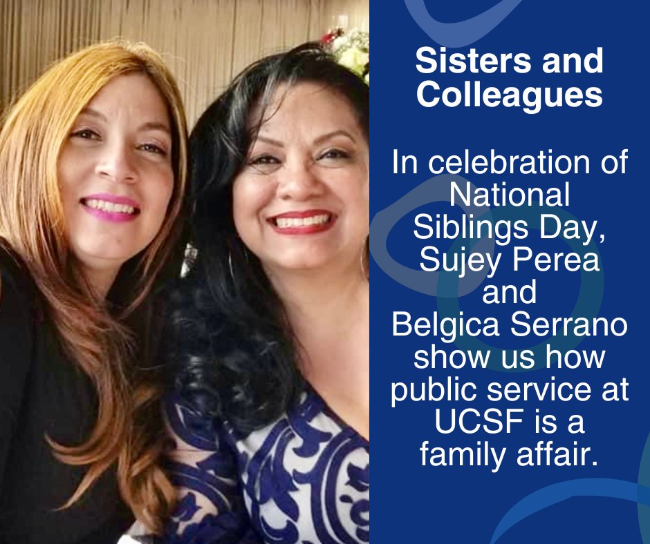 In our #NationalSiblingsDay story, @ucsfnurse administrative assistant Sujey Perea and her sister (and #UCSF colleague!) Belgica Serrano share their favorite spots on campus, why they love working at UCSF and which of them owns the most UCSF gear: tiny.ucsf.edu/KgQQ9I