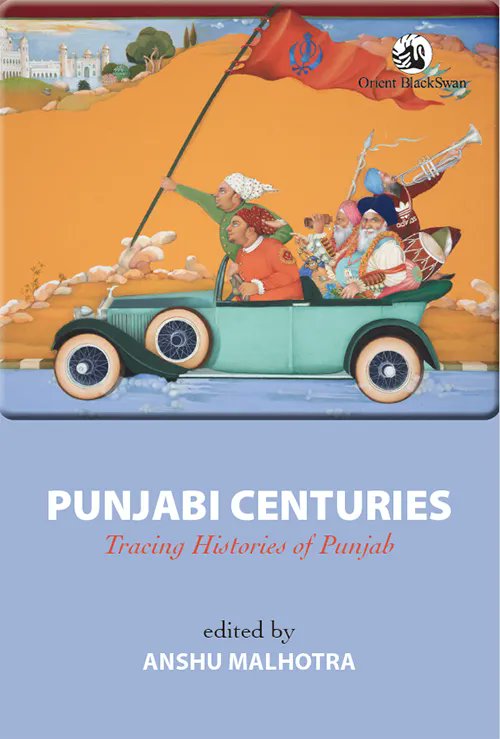 New Book Announcement: “Punjabi Centuries: Tracing Histories of Punjab”, edited by Anshu Malhotra @OrientBlackSwan asianreviewofbooks.com/content/new-bo…