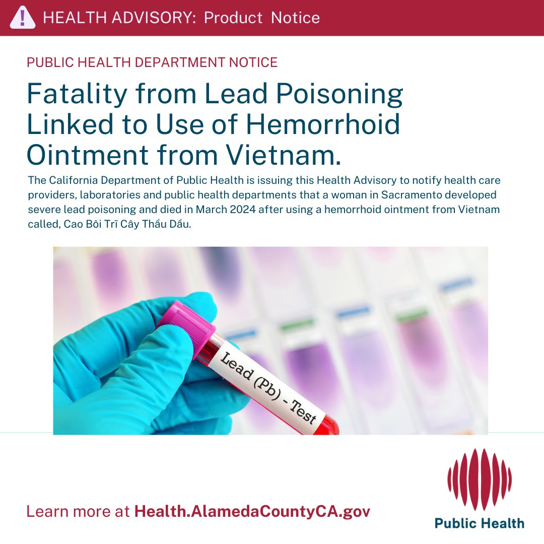 A Sacramento resident developed severe lead poisoning and died after using a hemorrhoid ointment called Cao Bôi Trĩ Cây Thầu Dầu. If using this product - stop immediately and visit a health provider. You will find the full CDPH Health Advisory here: cdph.ca.gov/Programs/OPA/P…