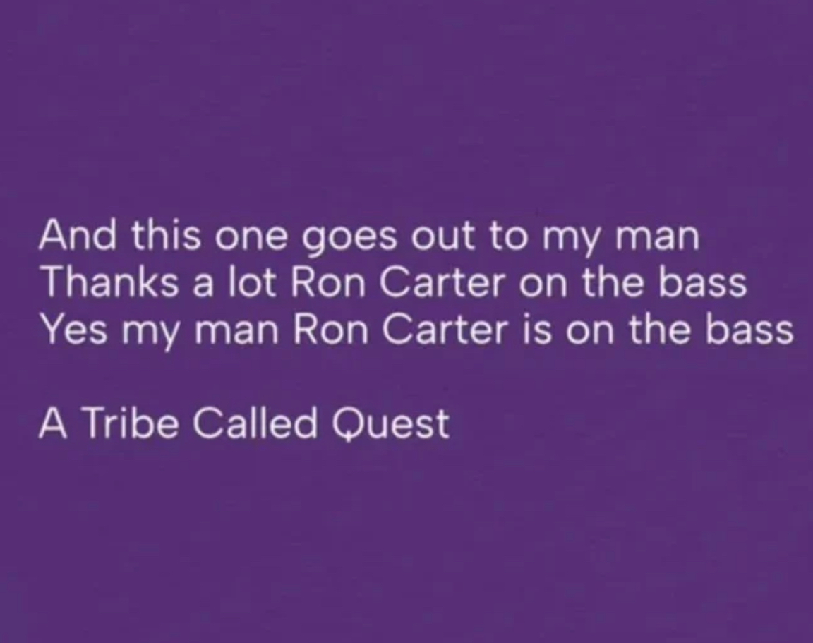 'And this one goes out to my man Thanks a lot Ron Carter on the bass Yes my man Ron Carter is on the bass' .... A Tribe Called Quest #planetelegance #roncarter #jazz