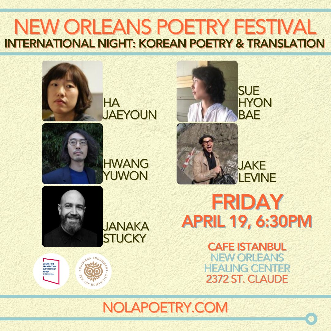 Are you ready for the New Orleans Poetry Festival? Friday, April 19 we'll present a night of Korean poetry and translation at Cafe Istanbul, starting with a discussion at 6:30pm. Hope to see you there!