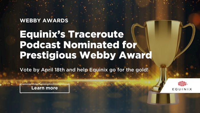 We're excited to announce #Equinix's 'Traceroute' podcast has been nominated for a #Webby Award. Congratulations to our team for all their hard work. Be sure to cast your Webby Awards votes by April 18th! eqix.it/3Udct5W