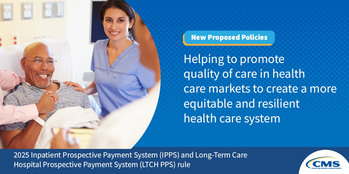 CMS issued the proposed fiscal year 2025 Inpatient Prospective Payment System (IPPS) and Long-Term Care Hospital Prospective Payment System (LTCH PPS) rule aimed at addressing social determinants of health, strengthening emergency preparedness, and improving maternal health.