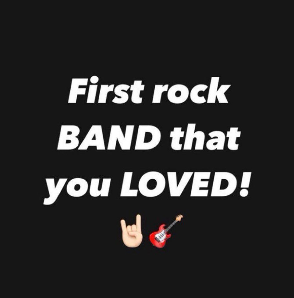 What is the FIRST rock band that you loved? 👇