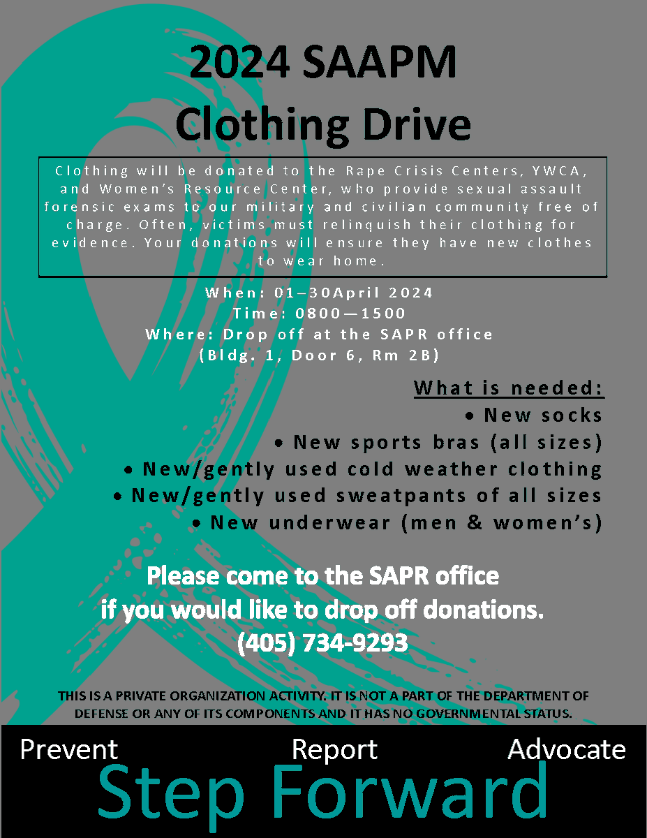 The SAPR Office is holding a clothing drive to support those in need. Donations can be dropped off at the SAPR Office in Bldg. 1 through April 30. Also, a SAPR-related book giveaway is happening at the Base Library. For more info on either of these programs, call 405-734-9293.