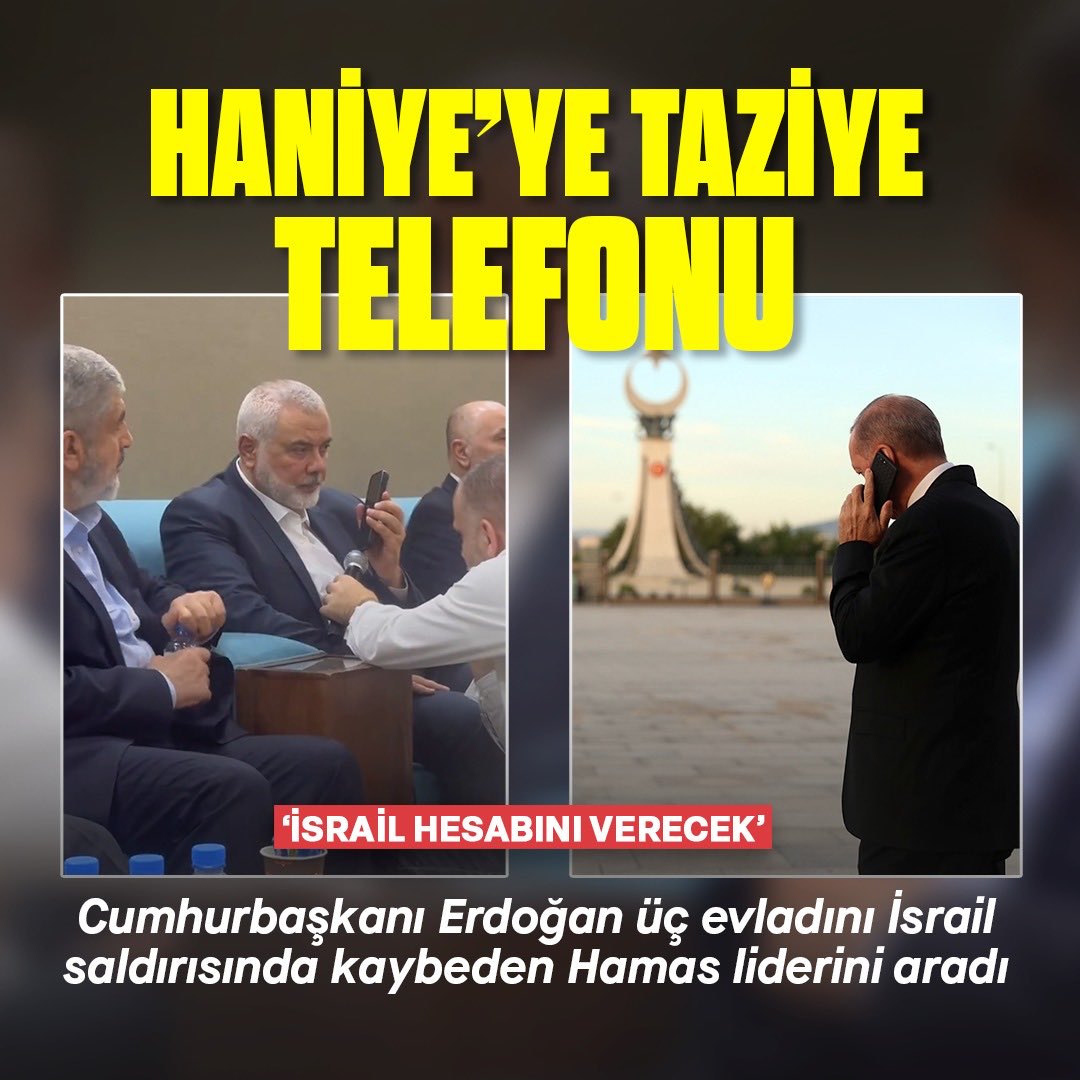 Cumhurbaşkanı Erdoğan'dan Hamas Lideri İsmail Haniye'ye taziye telefonu