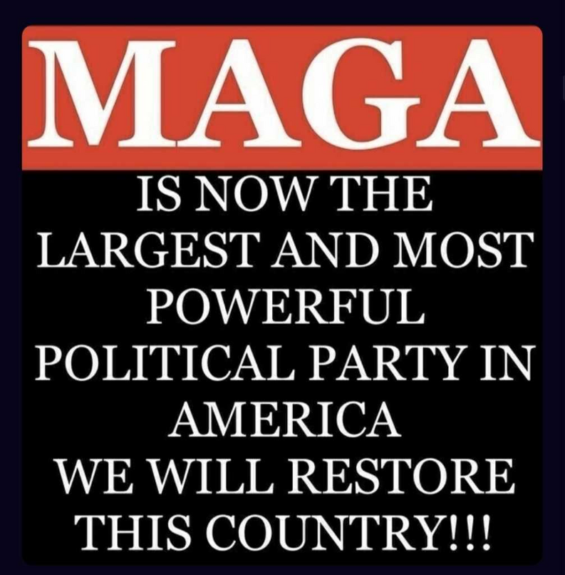 MAGA is the largest and most powerful political party in the United States. We will save America.🇺🇸 #HIAW