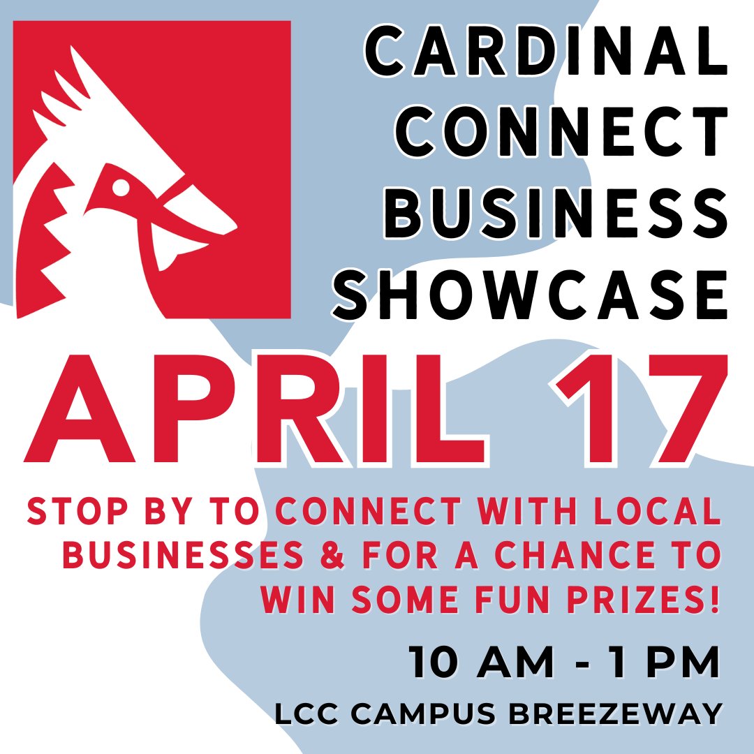 📣📣Attention LCC Students. Our spring semester Cardinal Connect Business Showcase is NEXT WEEK. Be sure to attend for a chance to win some prizes!