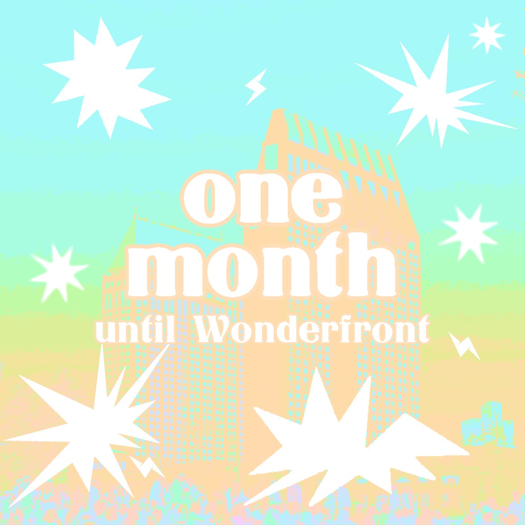 ‼️ WE ARE OFFICIALLY ONE MONTH AWAY FROM WONDERFRONT ‼️ If you haven't done so yet, this is your sign to secure your tickets NOW! What are you waiting for? 💃