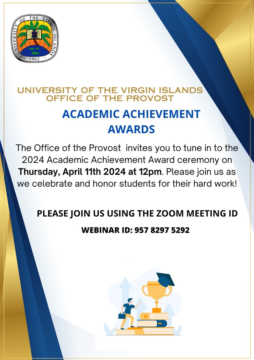 The University of the Virgin Islands (UVI) Office of the Provost invites you to the Academic Achievement Awards Ceremony on Thursday, April 11, 2024, at Noon via Zoom. Congratulations to all the Awardees!