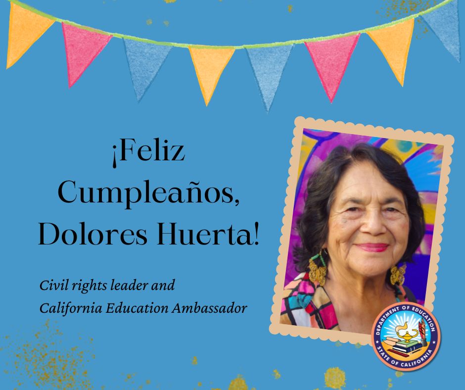 ¡Feliz Cumpleaños to civil rights leader and California Education Ambassador, @DoloresHuerta!